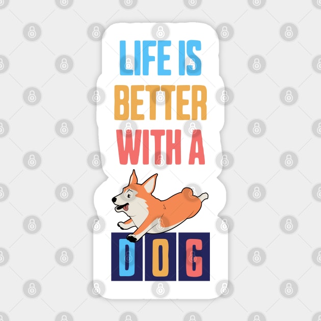 Life is Better with a Dog Sticker by Cheeky BB